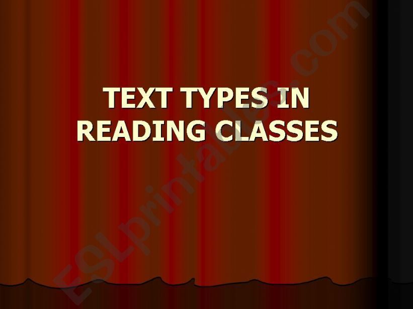 TEXT TYPES IN READING CLASSES powerpoint