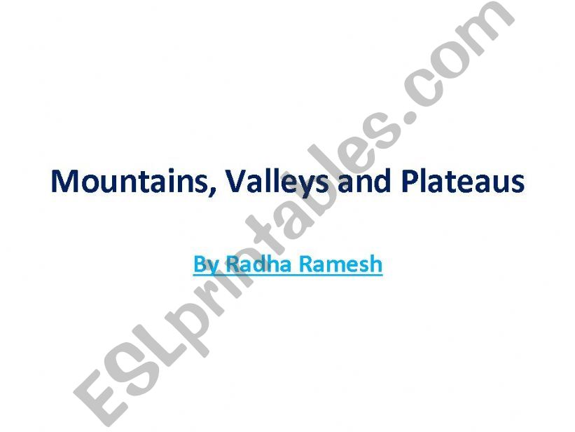Mountains, Valleys and Plateaus