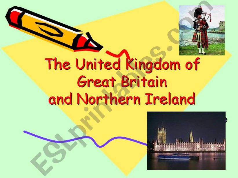 The United Kingdom of great Britain and Northern Ireland