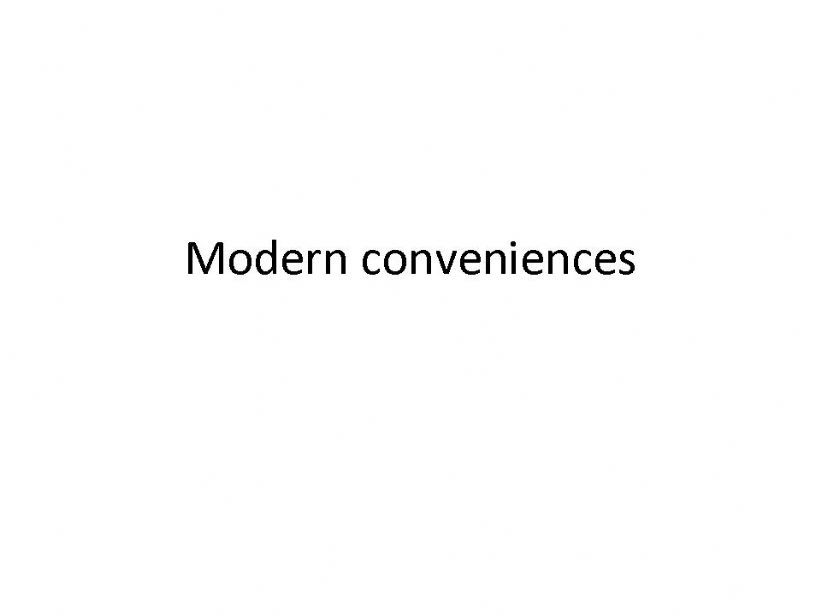 Modern Conveniences powerpoint