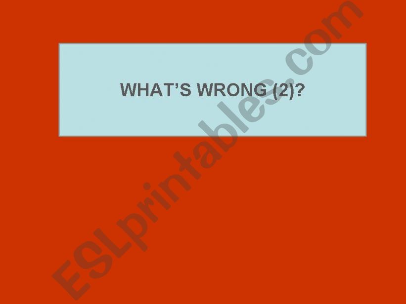 Whats wrong?(2) powerpoint