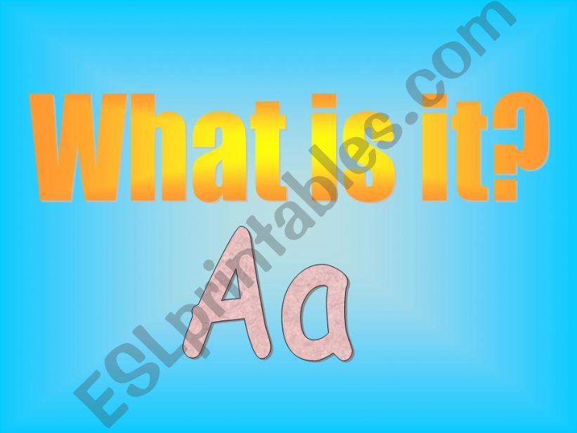 What is it?  letter Aa powerpoint