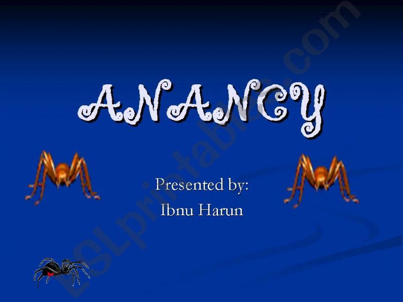 Anancy: A folk tale of a trickster and a culture hero.