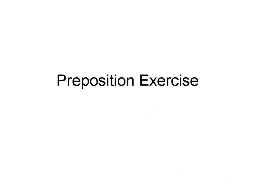Preposition Exercise powerpoint