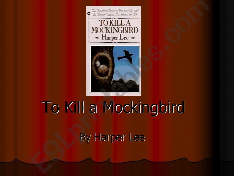 To Kill A Mockingbird  by Harper Lee