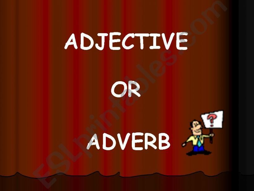 Adjective or Adverb powerpoint