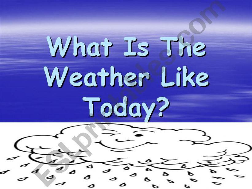 esl-english-powerpoints-what-is-the-weather-like-today