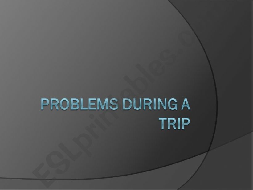 Problems during a trip powerpoint