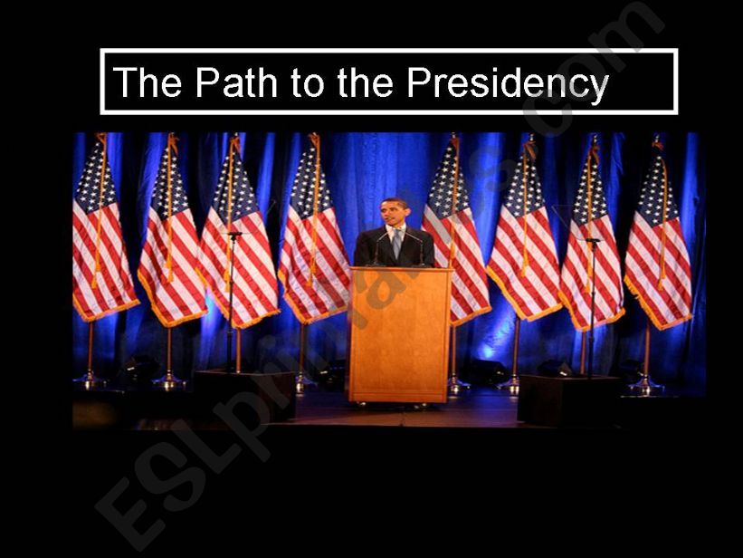 The PAth to the PResidency and The Electoral College 