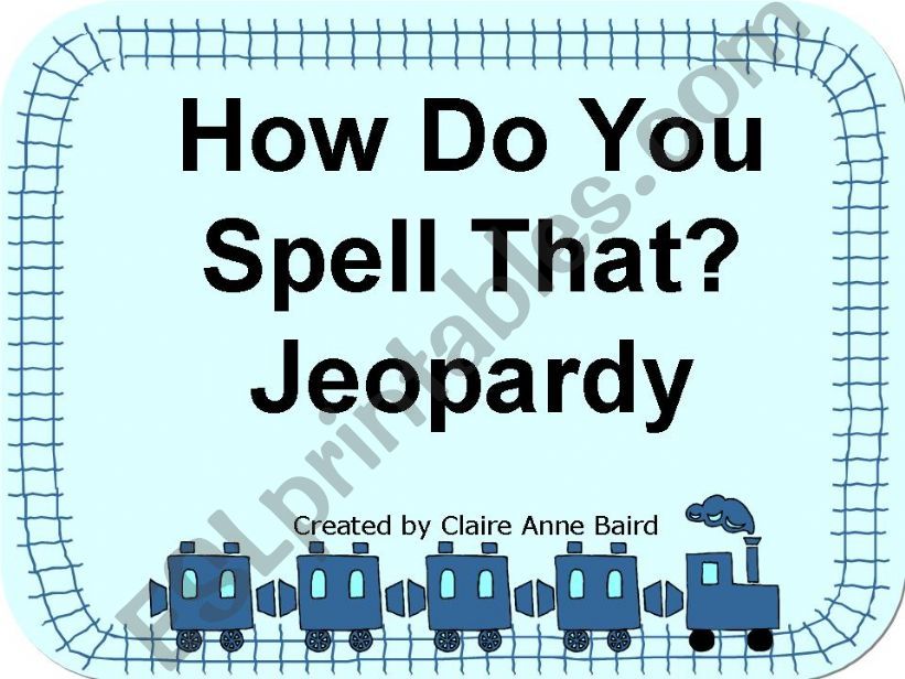 How Do You Spell That?  Jeopardy