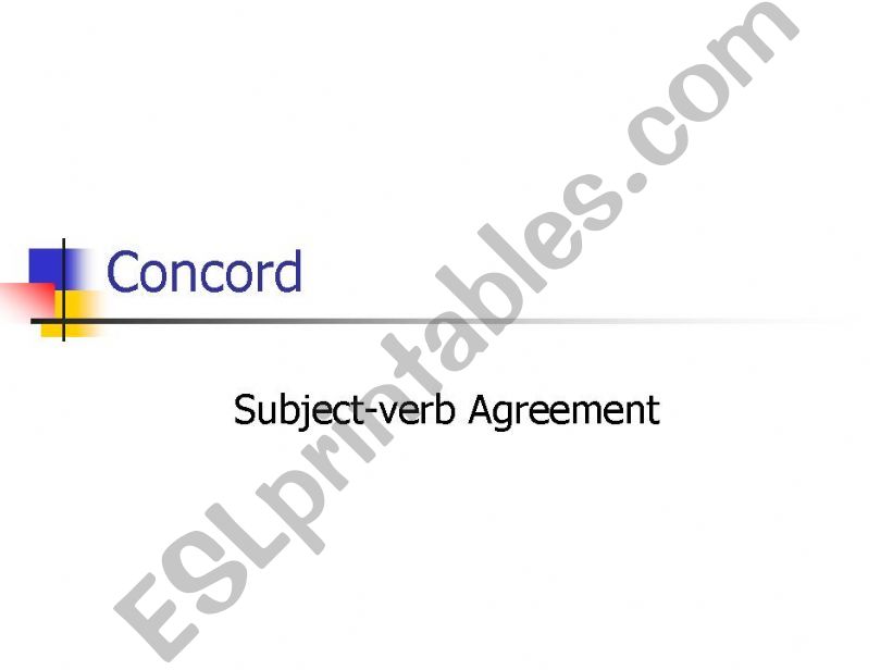 Concord - Subject Verb Agreement