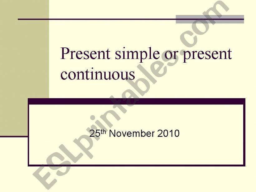 Present Simple or present continuous