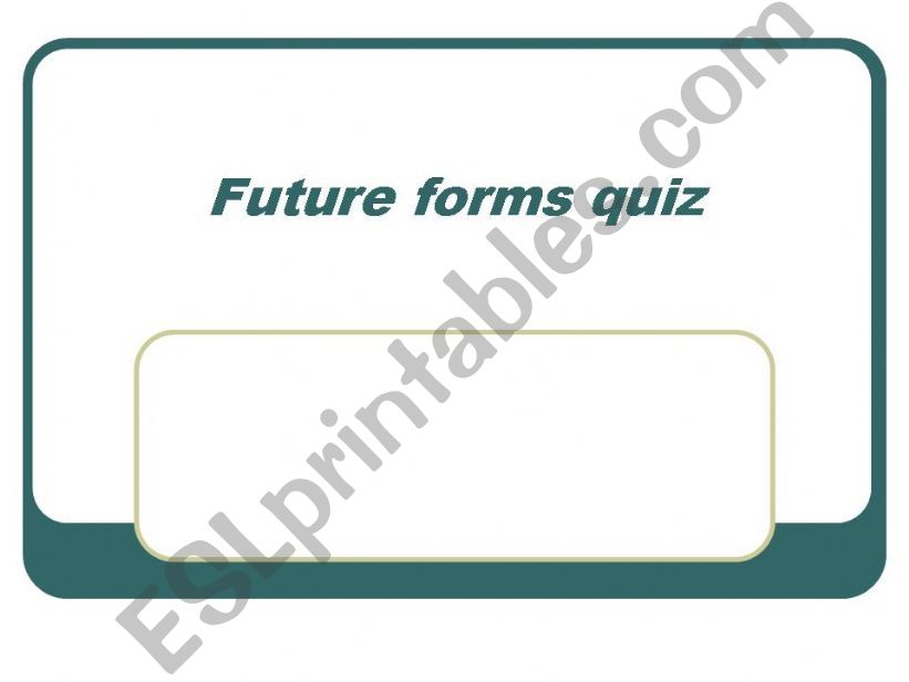 Future forms quiz powerpoint