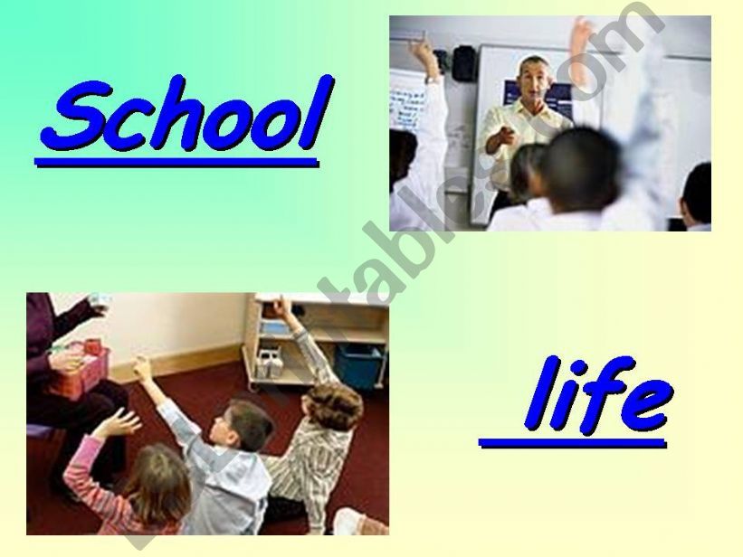 SCHOOL LIFE and SCHOOL SUBJECTS with wonderful pictures....