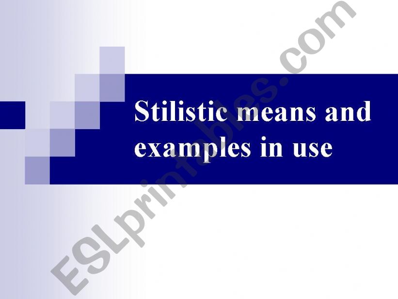 Stilistic means and examples  in use 