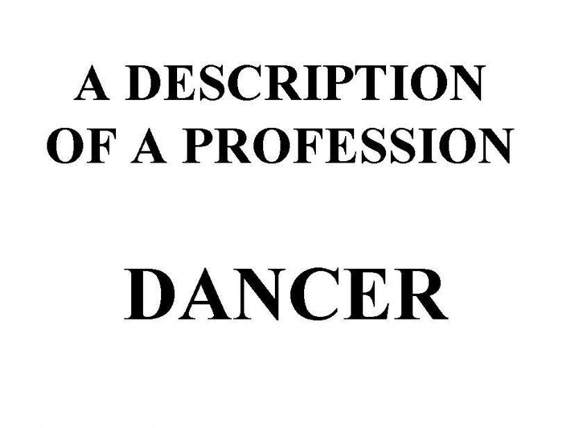 A DESCRIPTION OF A DANCER PROFESSION