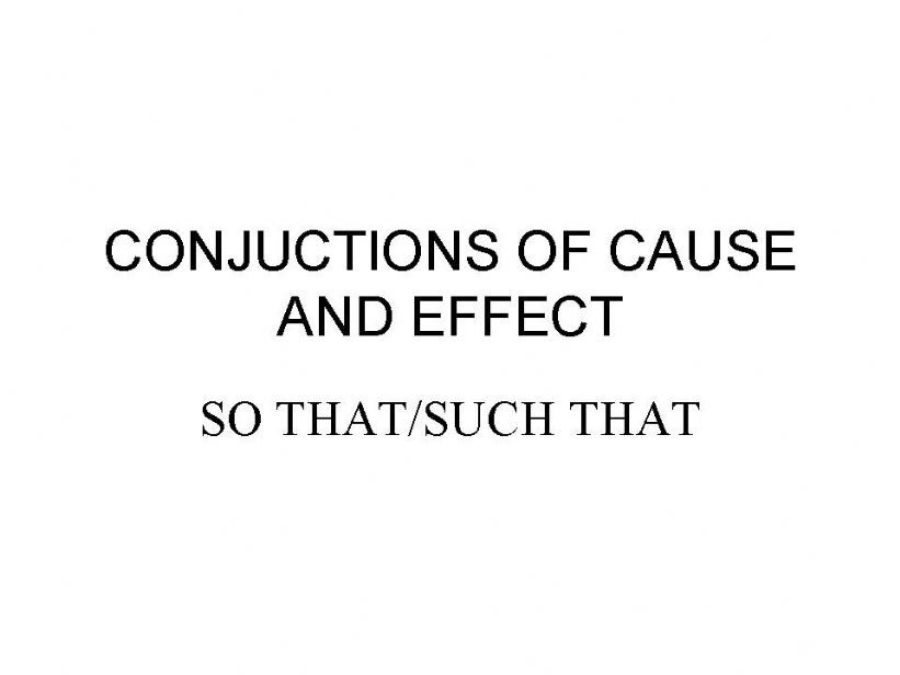 conjuctions of cause and effect