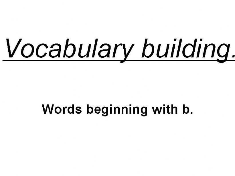 Vocabulary Building. Bb words powerpoint