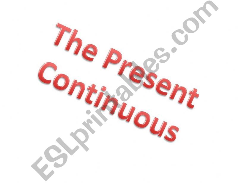 Power Point to Present and Practice the Present Continuous