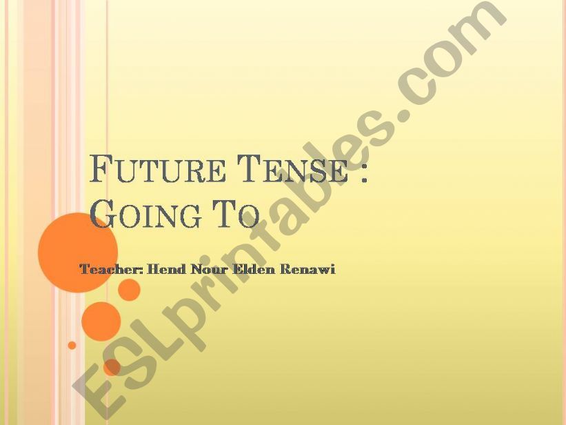 The future tense : using going to