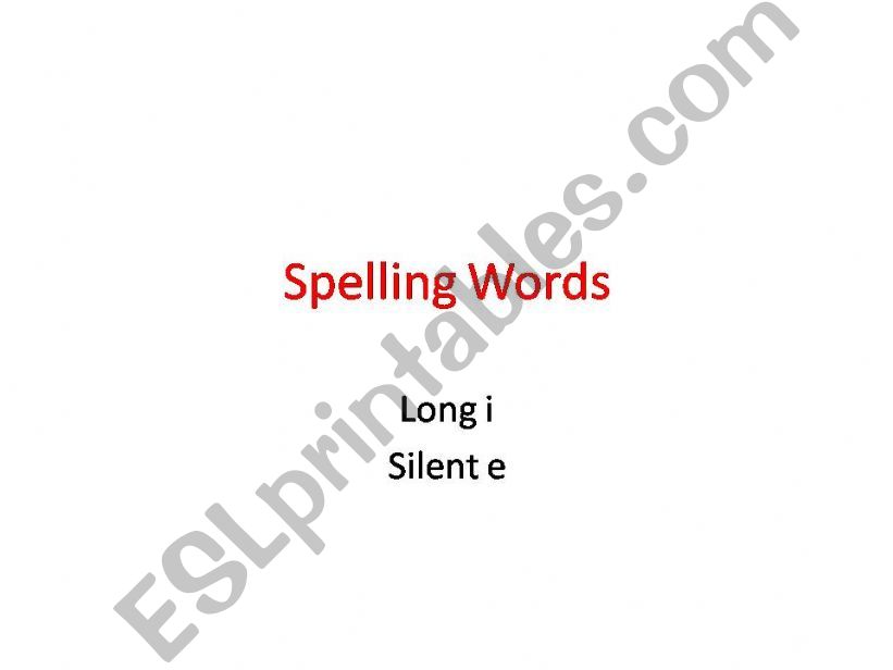 Spelling Words Long i, Silent e