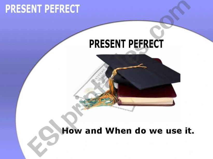 Present Perfect How and When powerpoint
