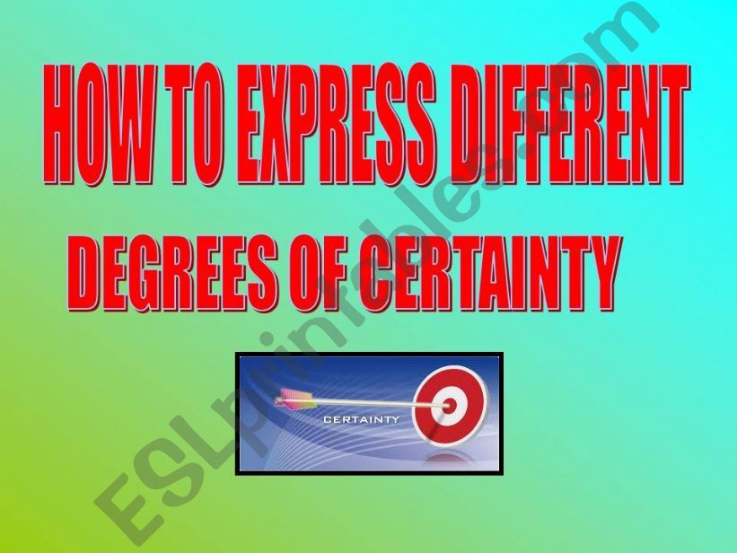 HOW TO EXPRESS DEGREESD OF CERTAINTY