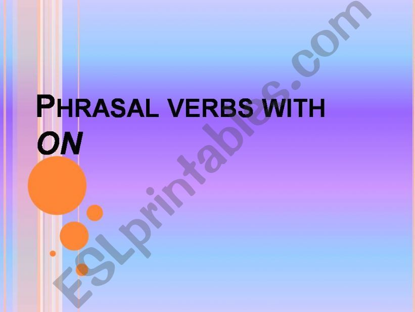 Phrasal verbs with on powerpoint
