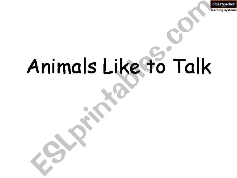 ANIMALS LIKE TO TALK powerpoint