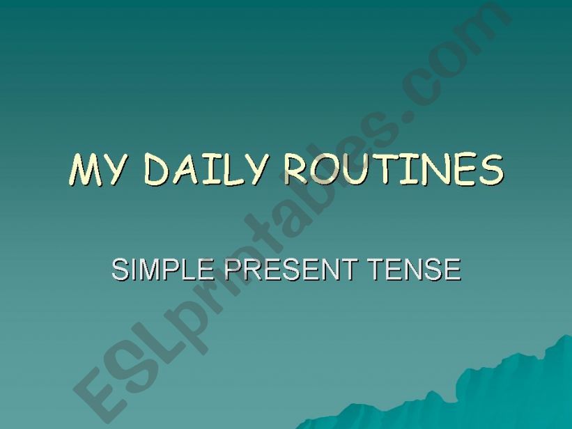 MY DAILY ROUTINES (Simple Present)