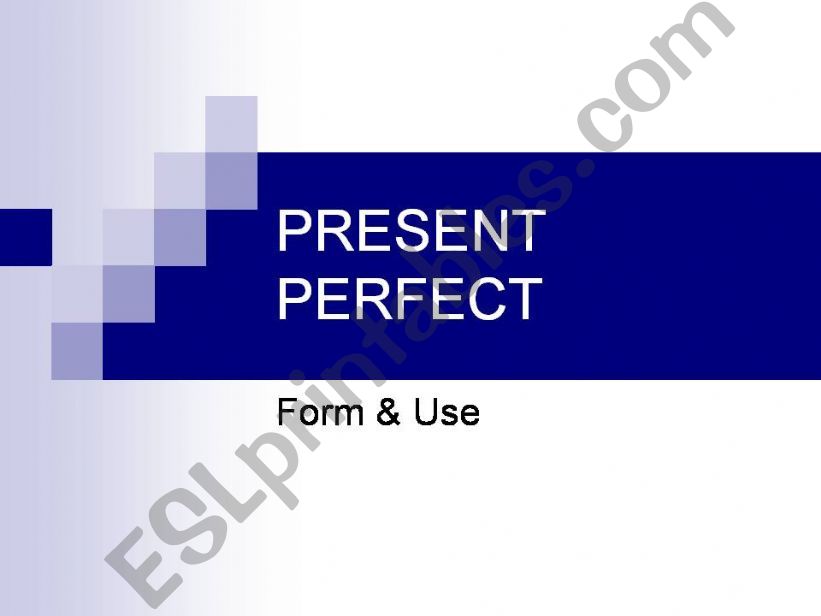 PRESENT PERFECT: Form and use powerpoint