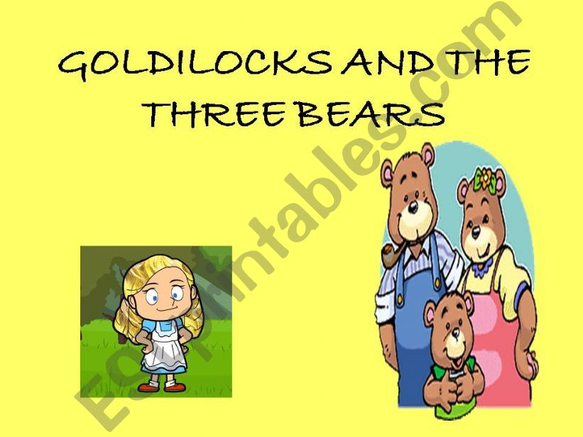 Goldilocks and the three bears