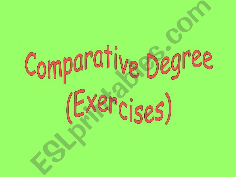 ESL English PowerPoints Comparative Degree Exercises