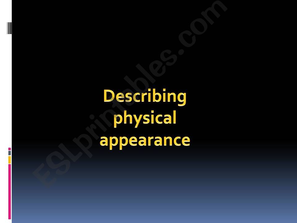 describing physical appearance