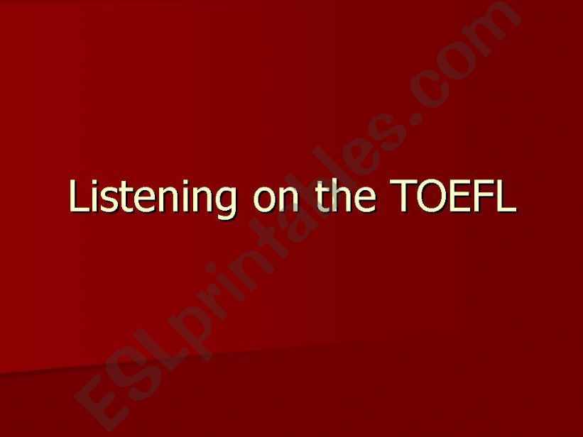 Listening on the TOEFL powerpoint