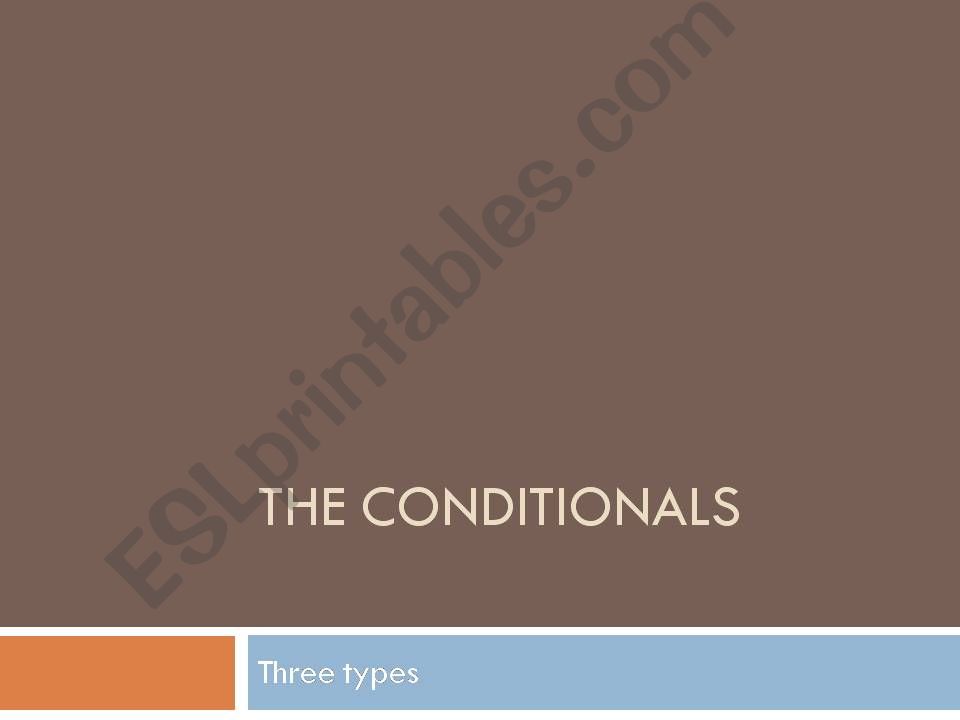 The Conditionals (zero, first, second and third)