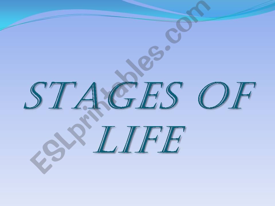 STAGES OF LIFE powerpoint