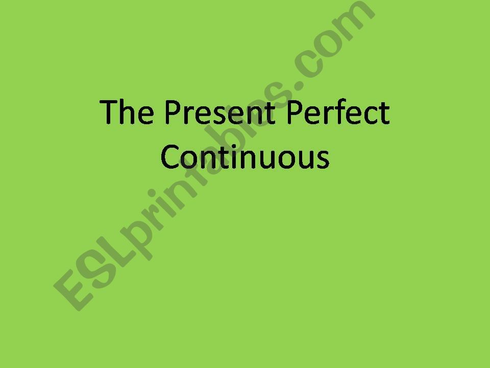 Present Perfect Continuous powerpoint