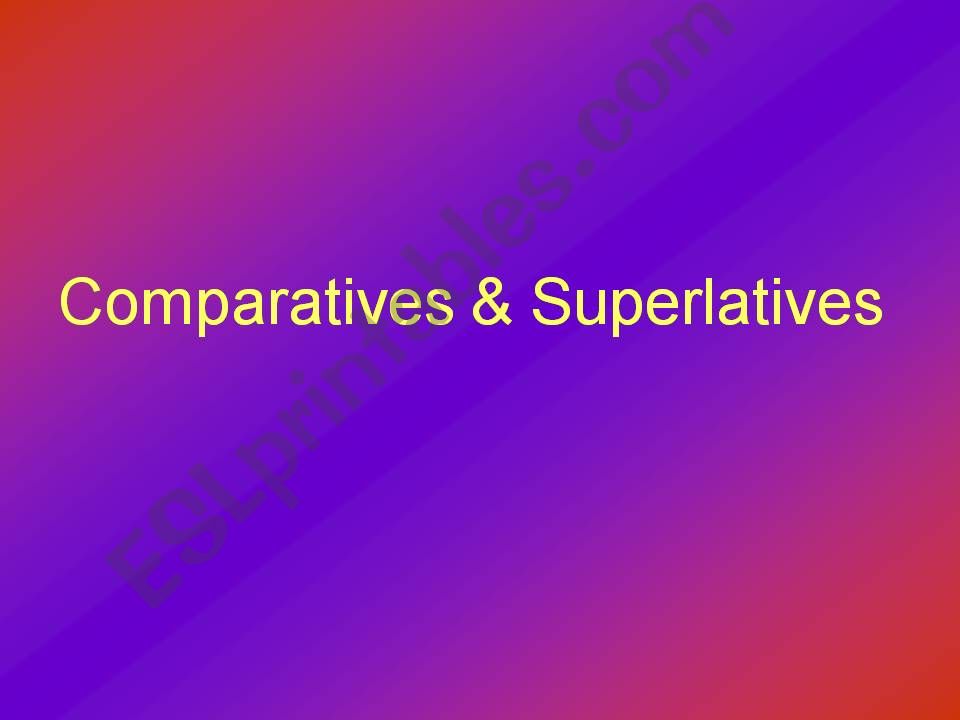 Comparatives & Superlatives powerpoint