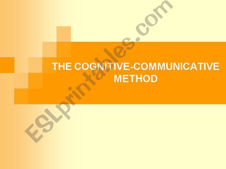 THE COGNITIVE-COMMUNICATIVE METHOD