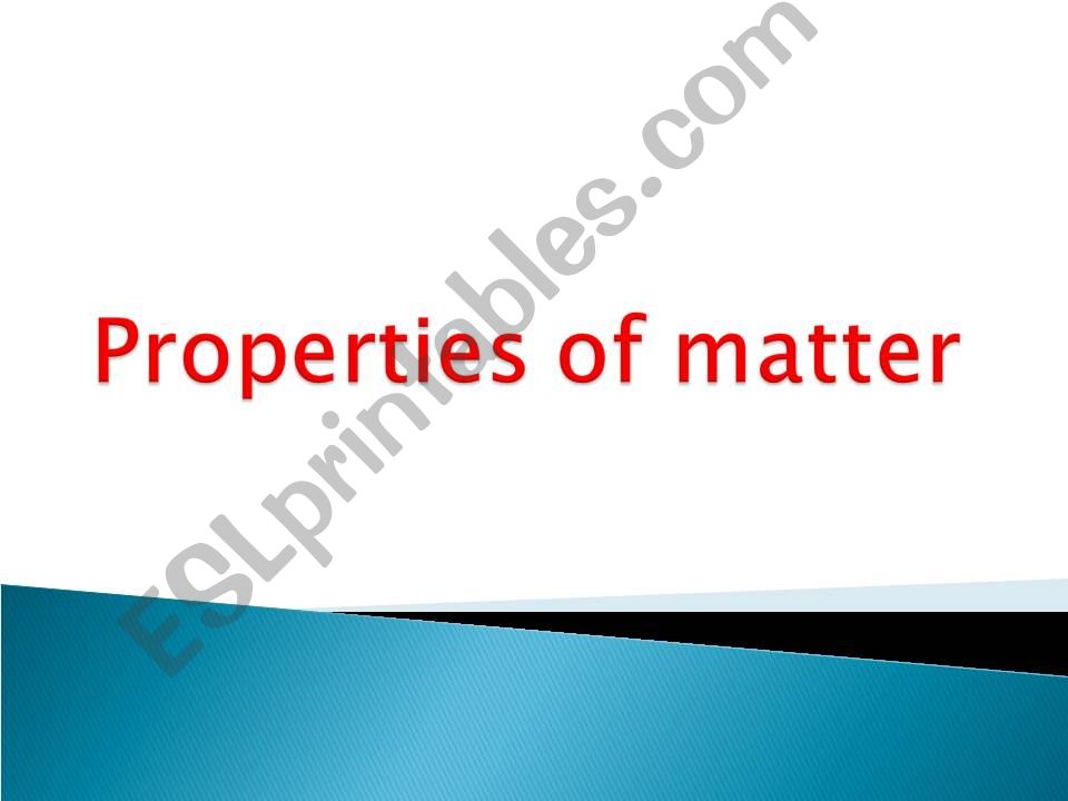 ESL - English PowerPoints: Properties Of Matter