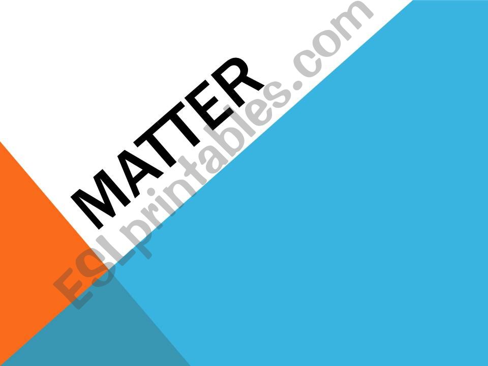 Matter powerpoint