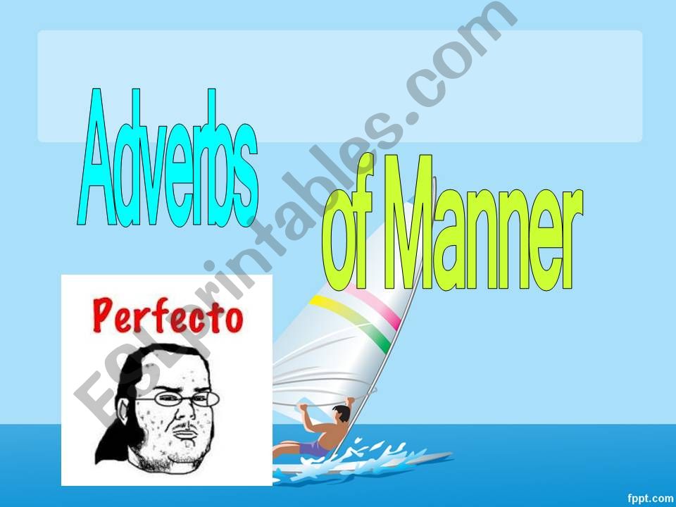 ADVERBS OF MANNER EXPLATIONS AND EXERCISES