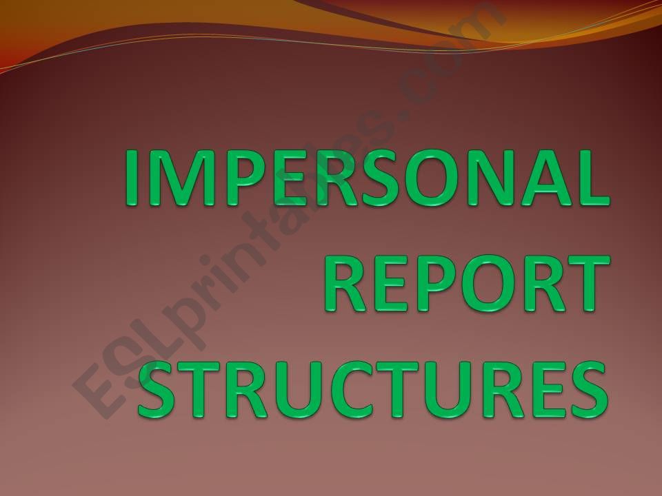 Impersonal report structures powerpoint