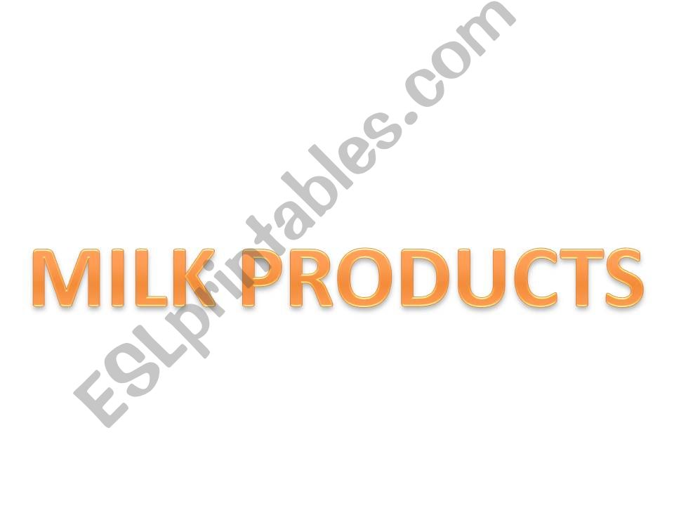 MILK PRODUCTS powerpoint