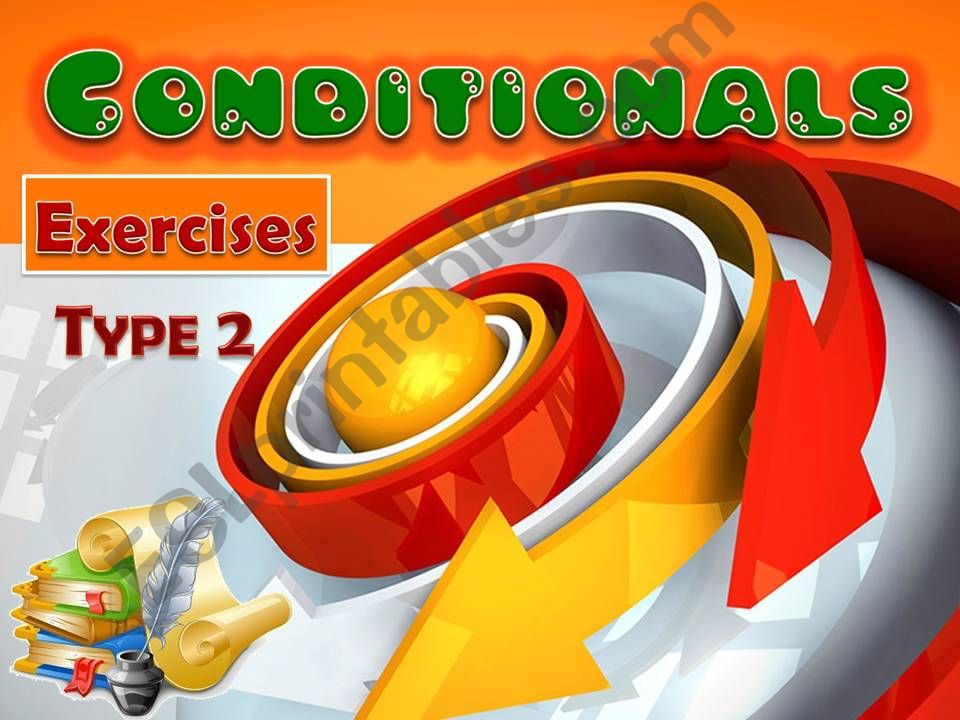 Conditionals: type 1 and type2 (info + exercises) 3/3