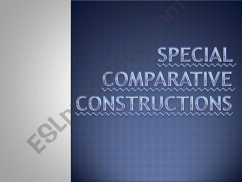 Special comparative constructions