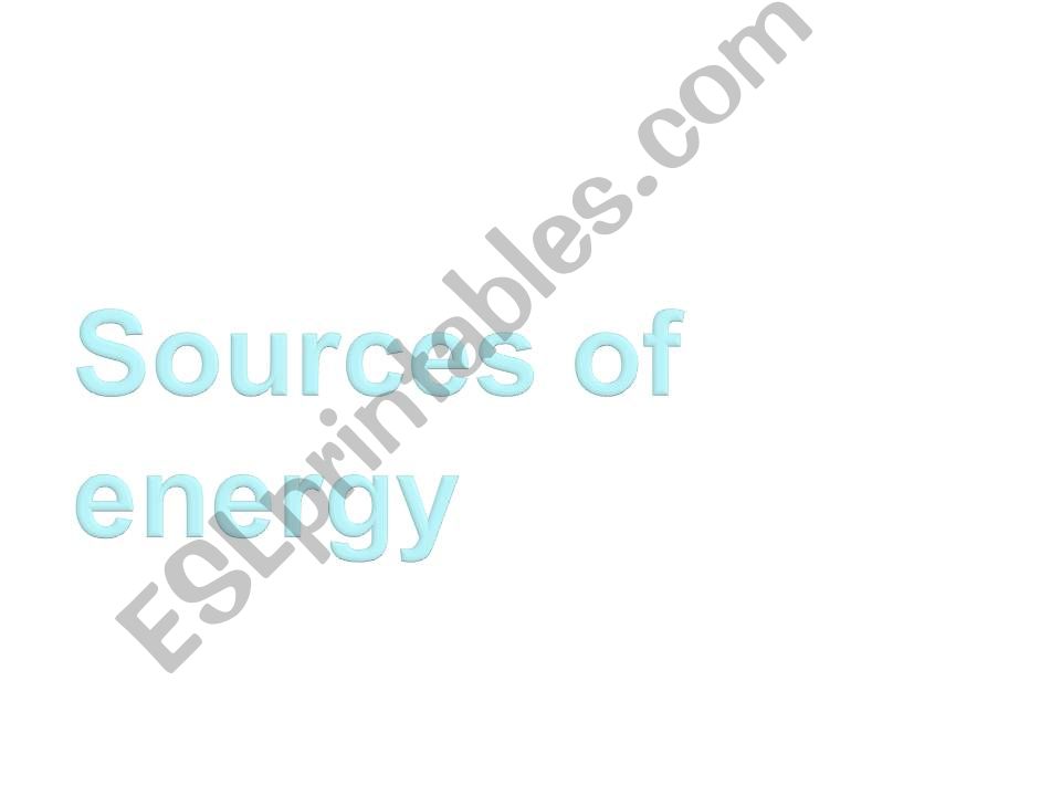 Sources of energy powerpoint