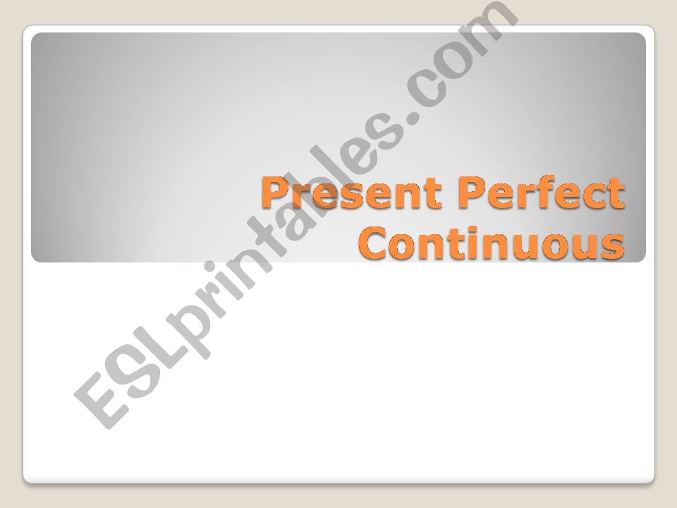 Present Perfect Continuous powerpoint