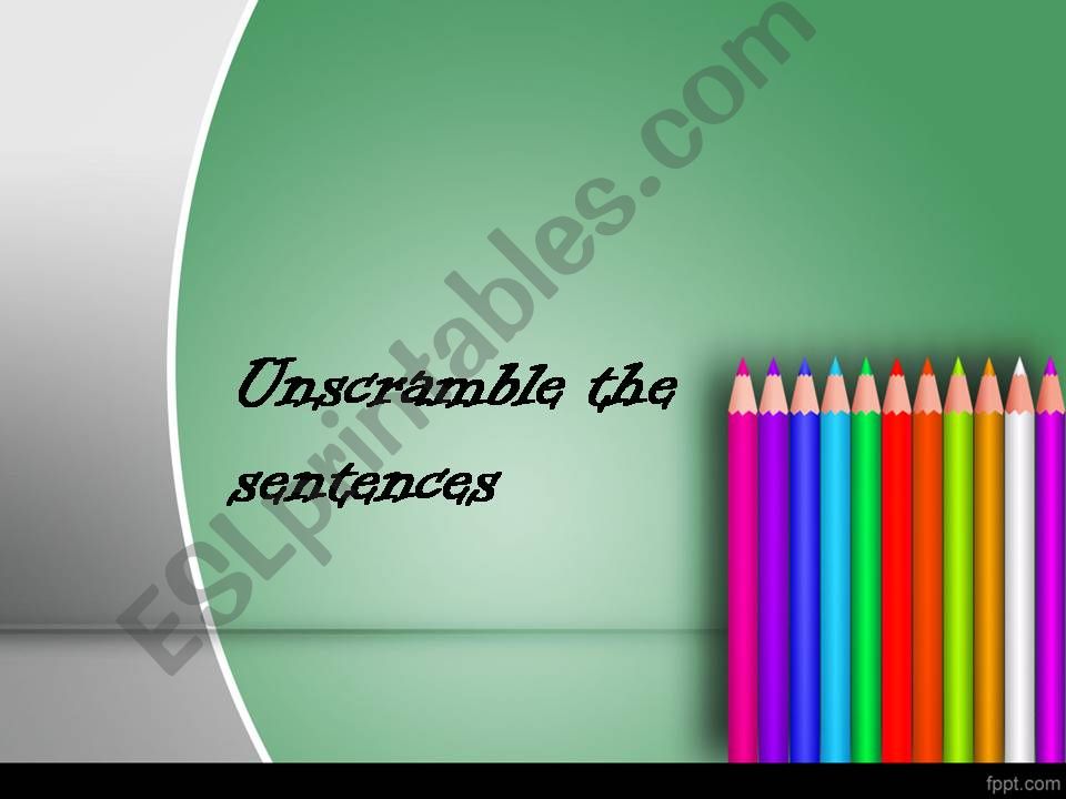 Unscramble the sentences  powerpoint